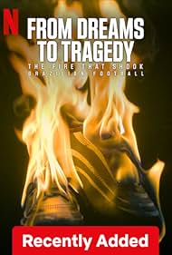 From Dreams to Tragedy: The Fire that Shook Brazilian Football(全集)